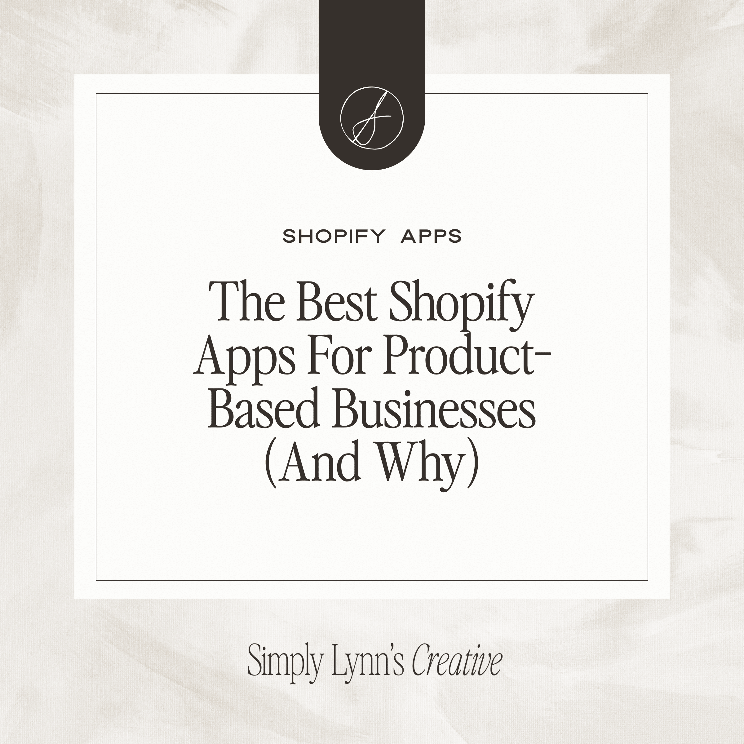 The Best Shopify Apps For Product-Based Businesses (And Why) - Simply Lynn's Creative 
