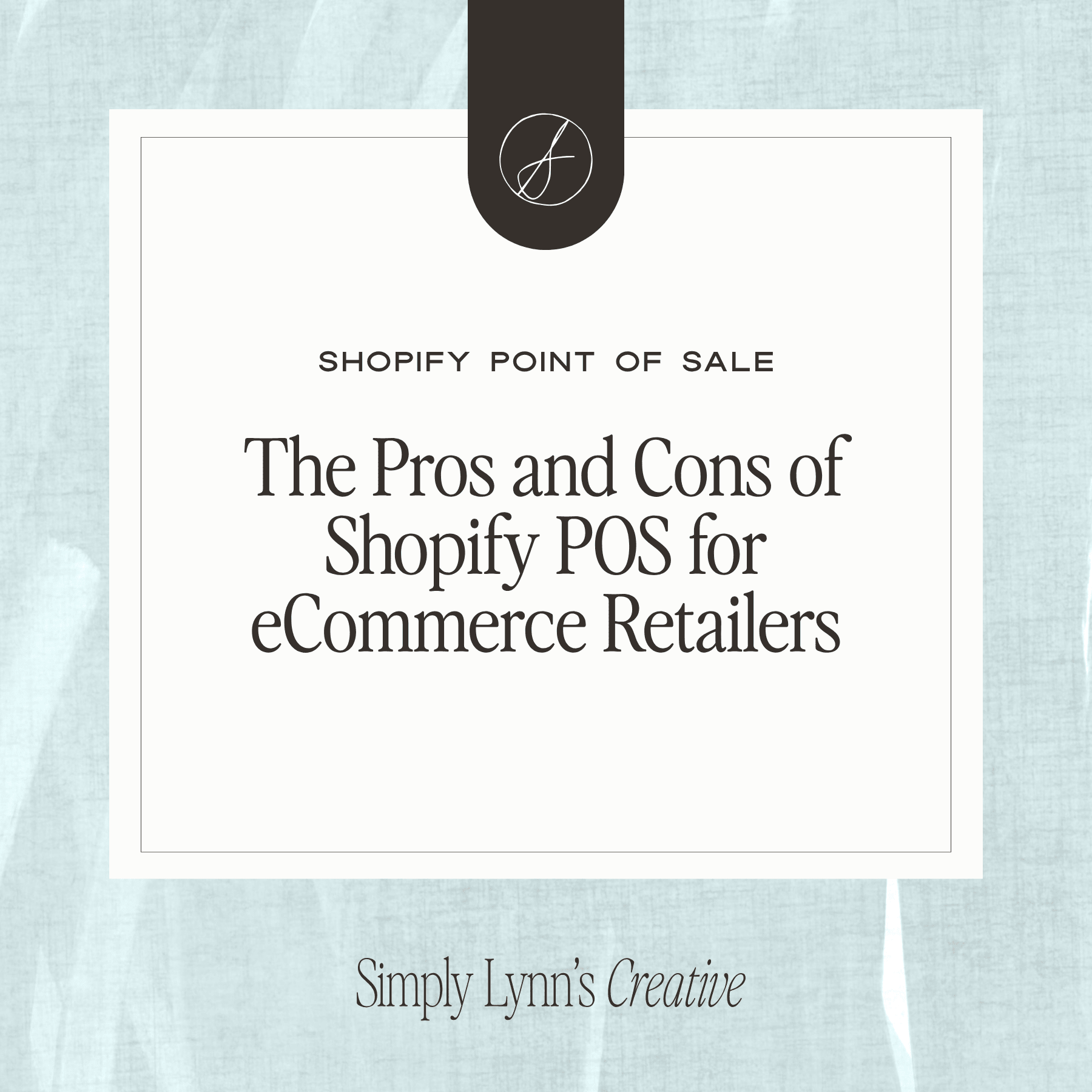 The Pros and Cons of Shopify POS for eCommerce Retailers - Simply Lynn's Creative 